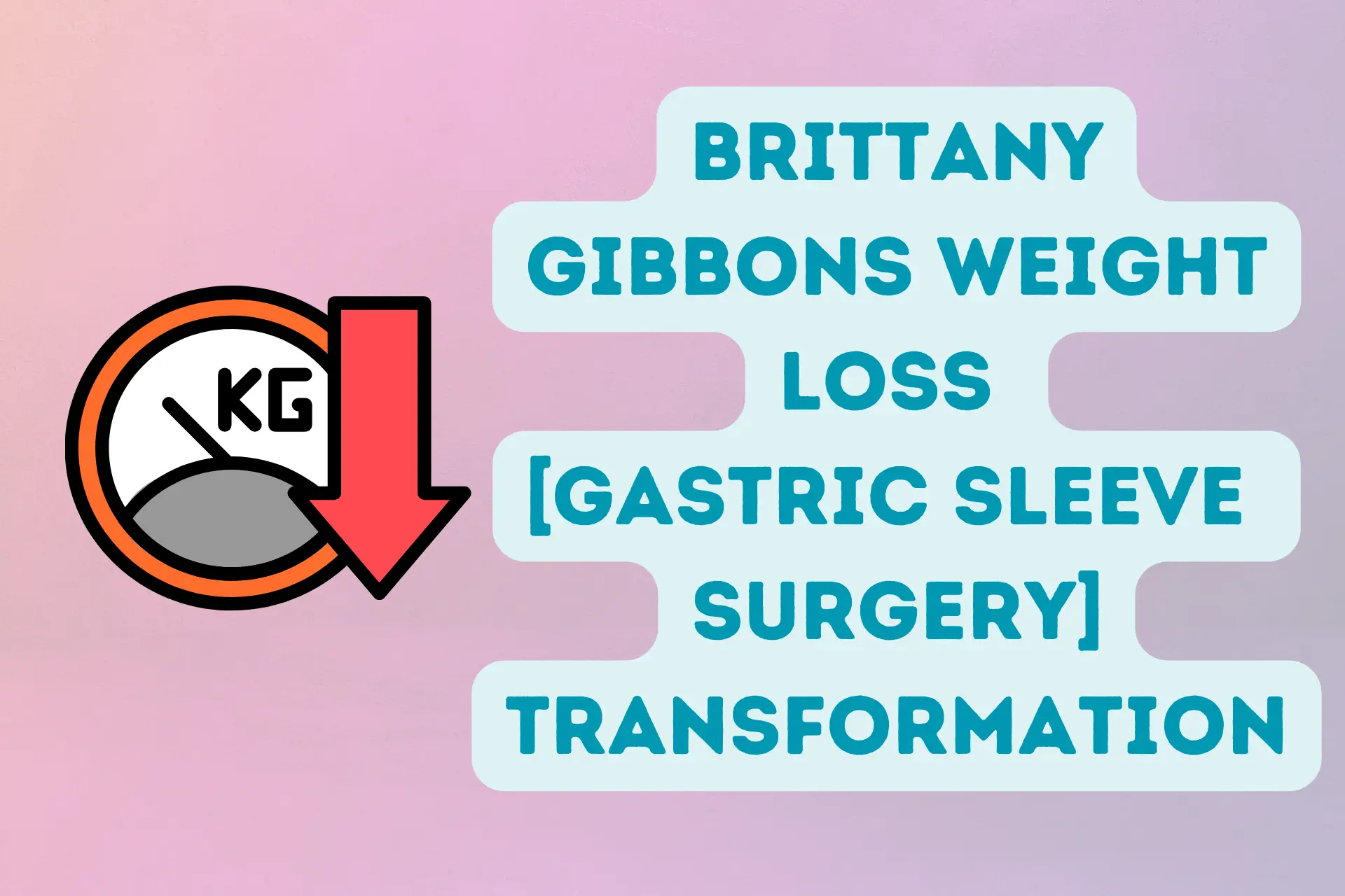 Brittany Gibbons Weight Loss