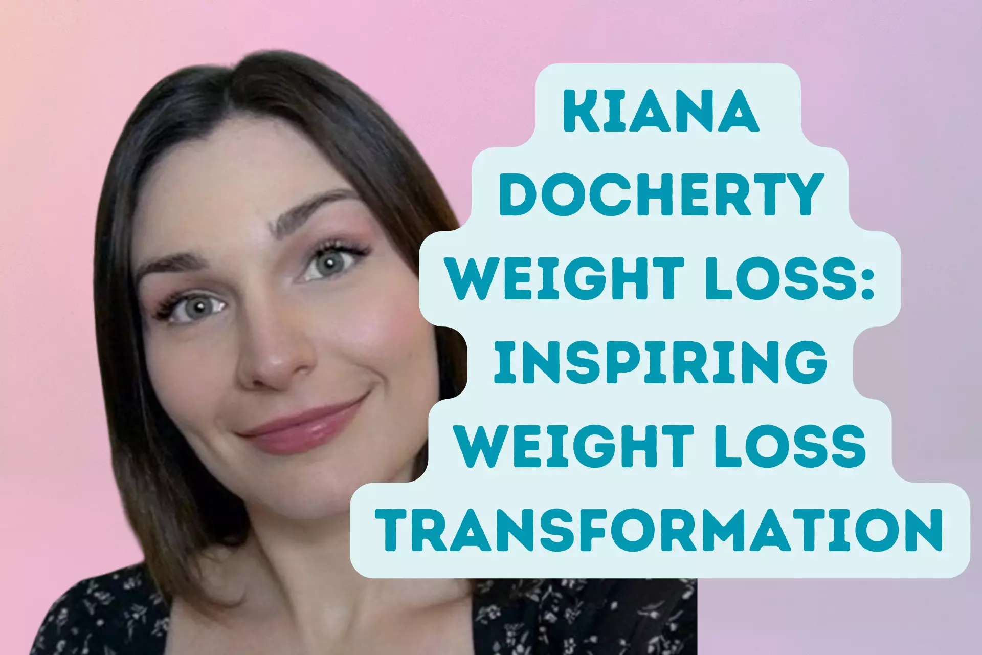 Kiana Docherty Weight Loss